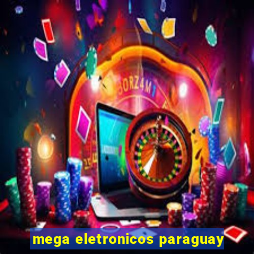 mega eletronicos paraguay